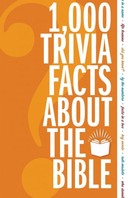 1,000 Trivia Facts About the Bible