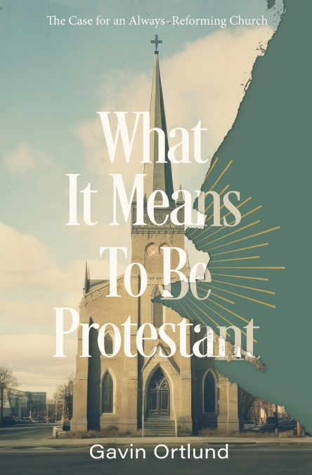 The What It Means to Be Protestant