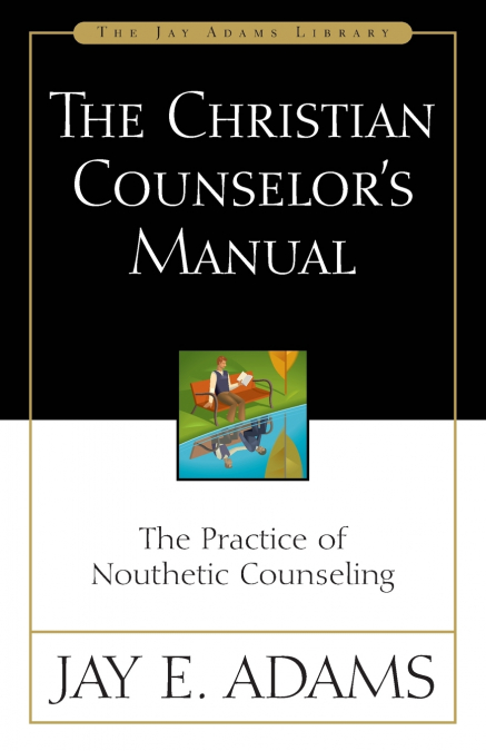 The Christian Counselor’s Manual
