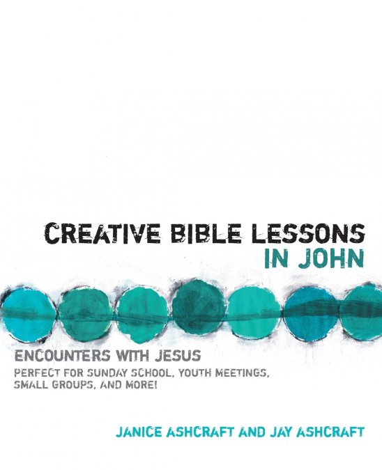 The Creative Bible Lessons in John
