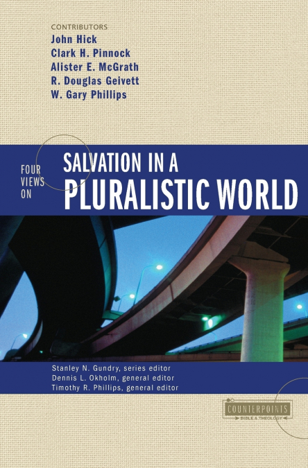 The Four Views on Salvation in a Pluralistic World (Revised) (Revised)