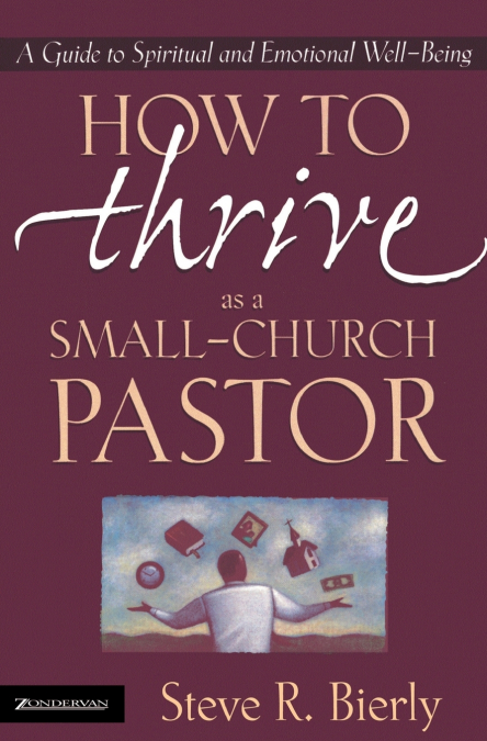The How to Thrive as a Small-Church Pastor