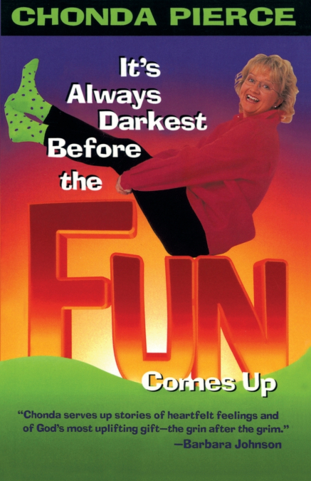 The It’s Always Darkest Before the Fun Comes Up