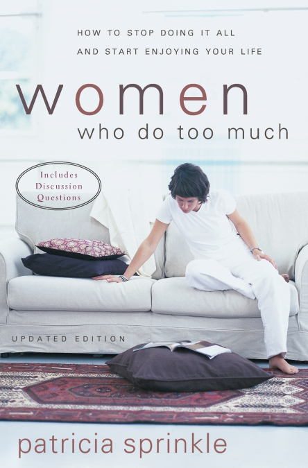 The Women Who Do Too Much