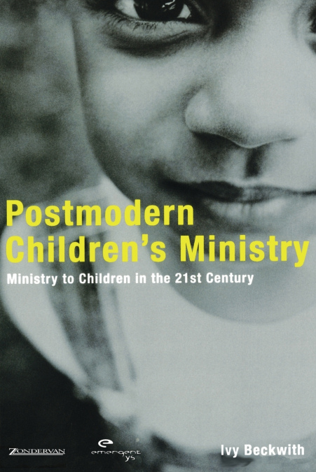 Postmodern Children’s Ministry