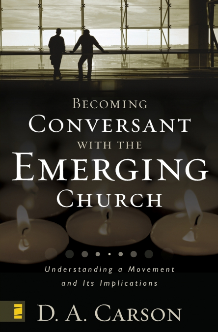 The Becoming Conversant with the Emerging Church