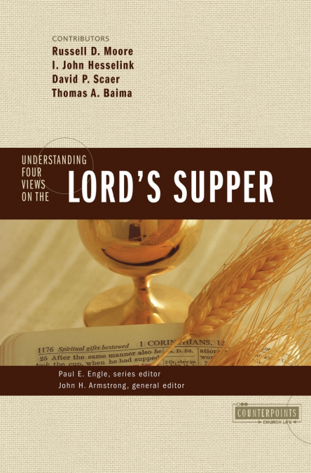 The Understanding Four Views on the Lord’s Supper