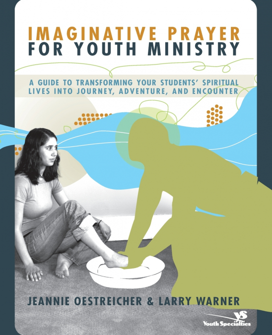 The Imaginative Prayer for Youth Ministry