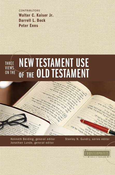 The Three Views on the New Testament Use of the Old Testament