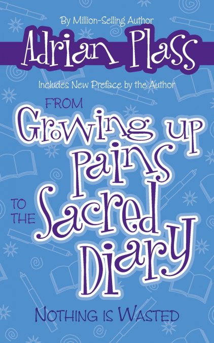 The From Growing Up Pains to the Sacred Diary