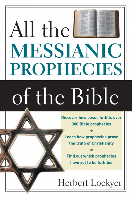 The All the Messianic Prophecies of the Bible (Revised)