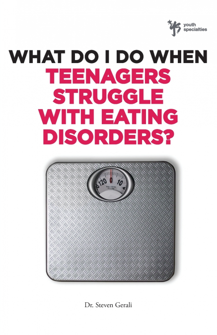 The What Do I Do When Teenagers Struggle with Eating Disorders?