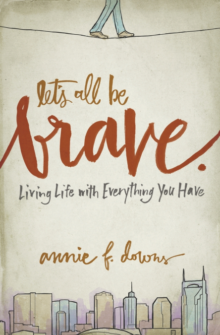 Let’s All Be Brave