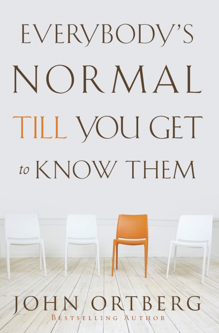 Everybody’s Normal Till You Get to Know Them | Softcover