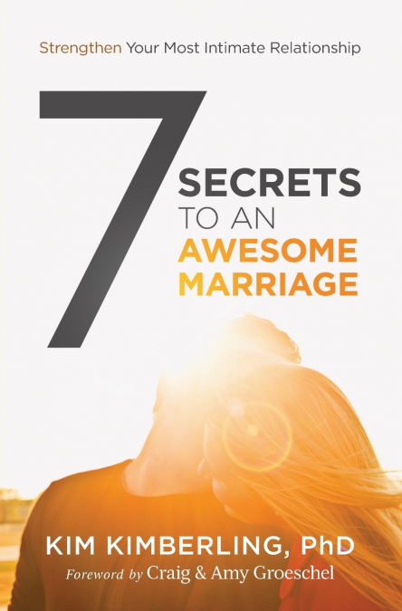 The 7 Secrets to an Awesome Marriage