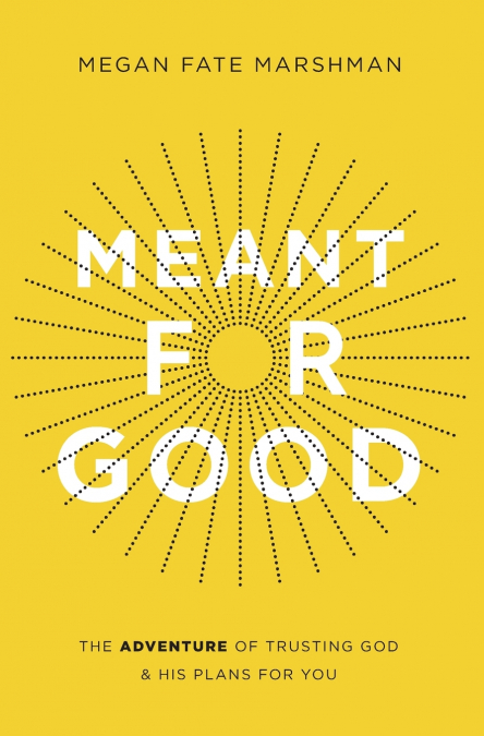 The Meant for Good