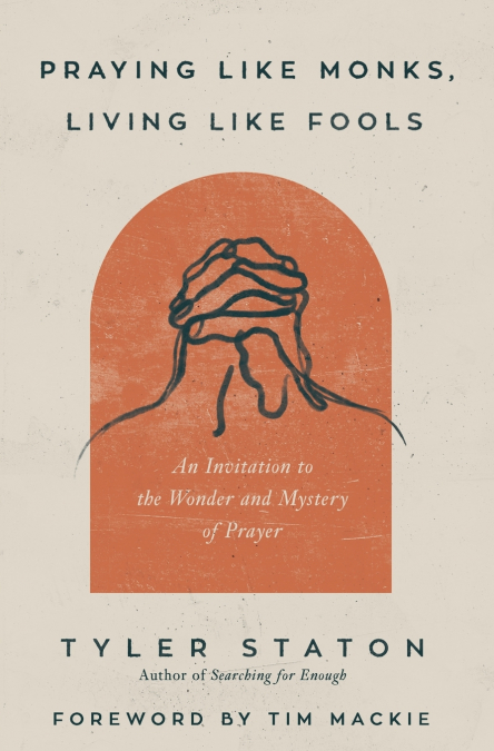 The Praying Like Monks, Living Like Fools