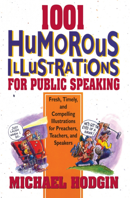 The 1001 Humorous Illustrations for Public Speaking