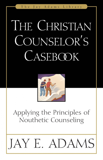 The Christian Counselor’s Casebook