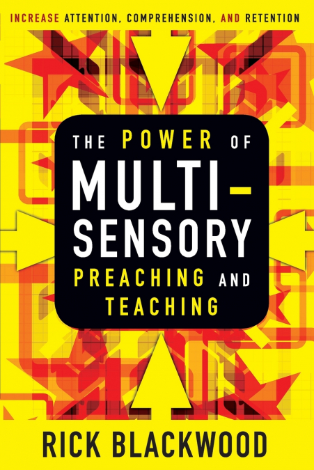 The Power of Multisensory Preaching and Teaching