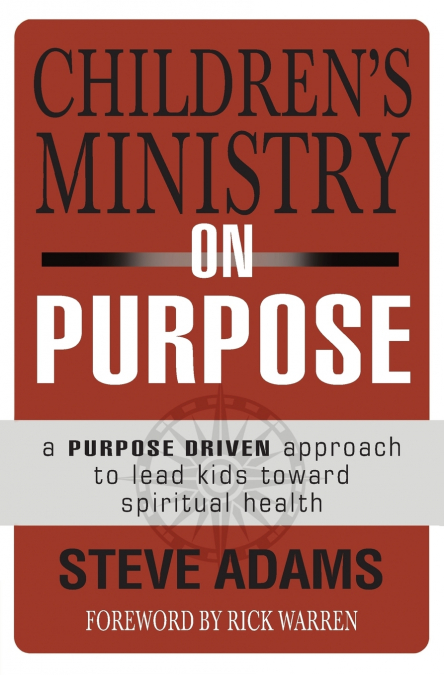 The Children’s Ministry on Purpose