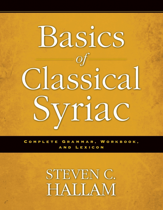 The Basics of Classical Syriac