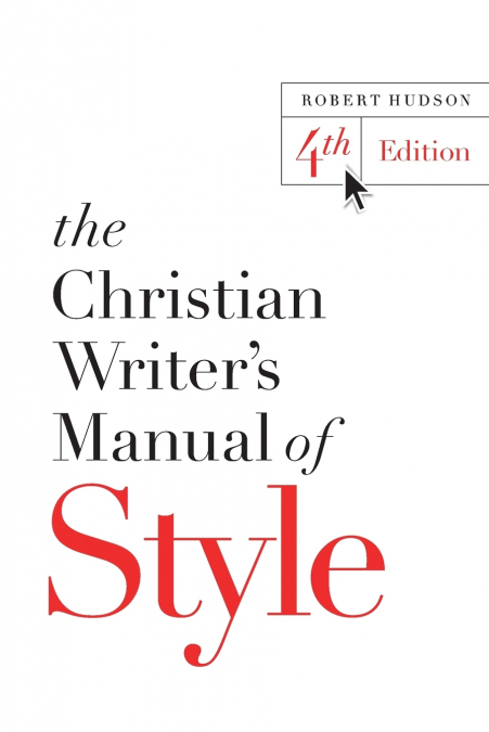 The Christian Writer’s Manual of Style