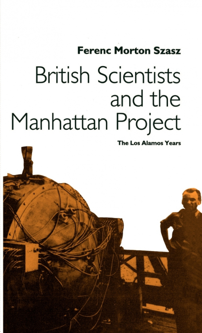 British Scientists and the Manhattan Project