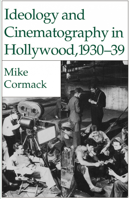 Ideology and Cinematography in Hollywood, 1930-39
