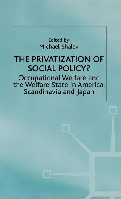 The Privatization of Social Policy