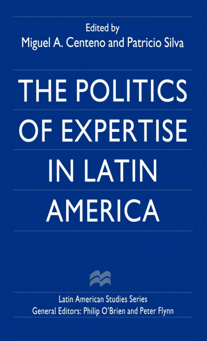 The Politics of Expertise in Latin America
