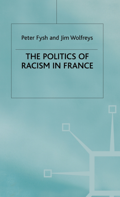 The Politics of Racism in France