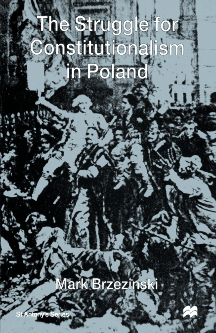 The Struggle for Constitutionalism in Poland