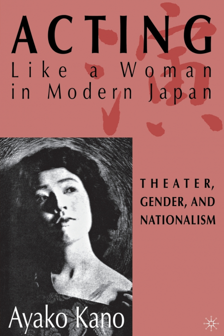 Acting Like a Woman in Modern Japan