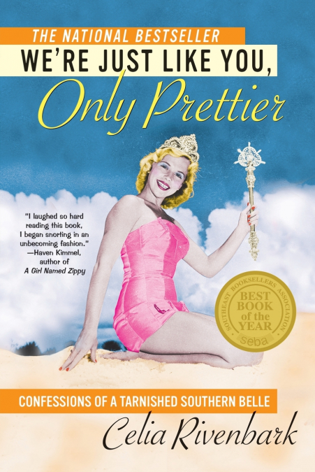 We’re Just Like You, Only Prettier