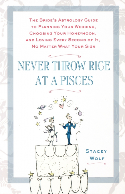Never Throw Rice at a Pisces