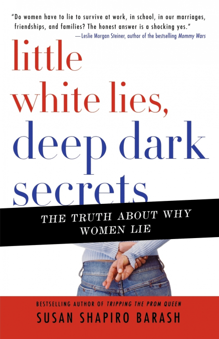 Little White Lies, Deep Dark Secrets