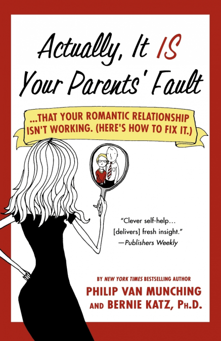 Actually, It Is Your Parents’ Fault