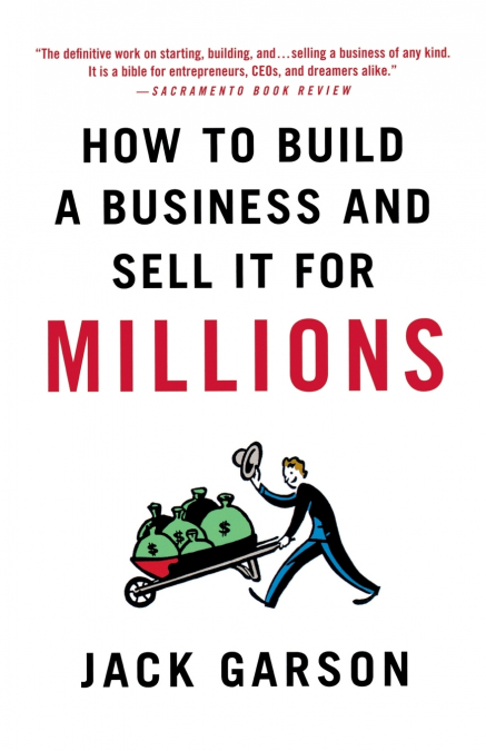 How to Build a Business and Sell It for Millions