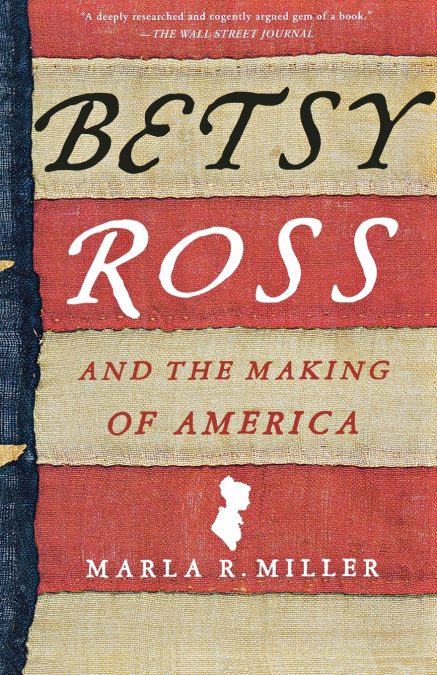 Betsy Ross and the Making of America