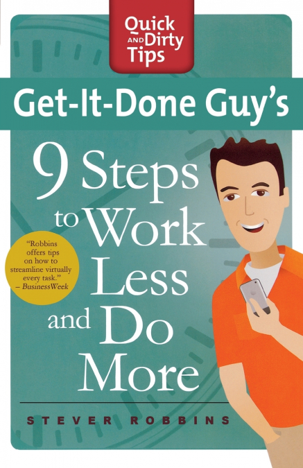 GET-IT-DONE GUY’S 9 STEPS TO WORK L