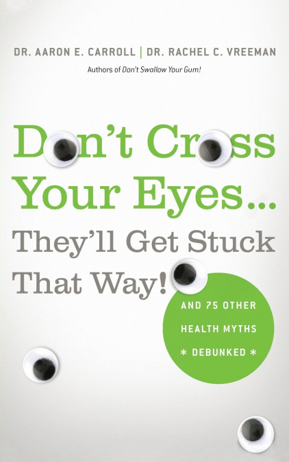 Don’t Cross Your Eyes...They’ll Get Stuck That Way!