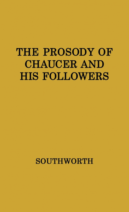 The Prosody of Chaucer and His Followers