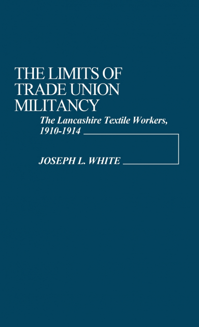 The Limits of Trade Union Militancy