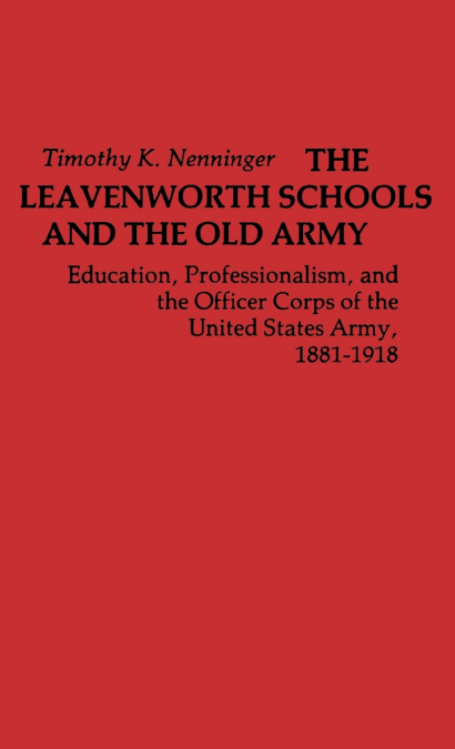 The Leavenworth Schools and the Old Army