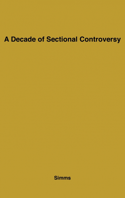 A Decade of Sectional Controversy, 1851-1861