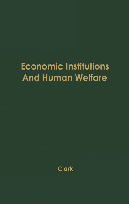 Economic Institutions and Human Welfare