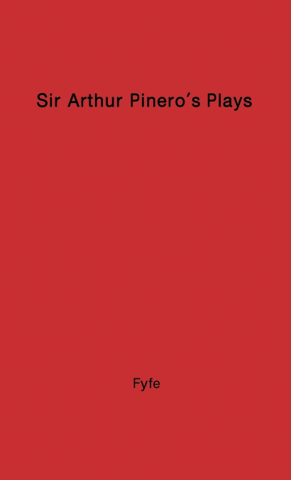 Sir Arthur Pinero’s Play and Players