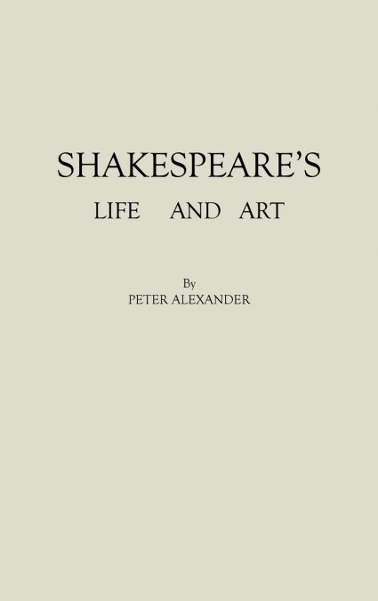 Shakespeare’s Life and Art