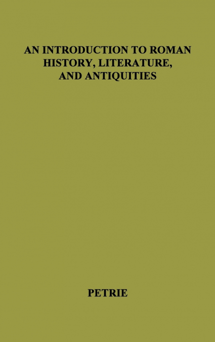 An Introduction to Roman History, Literature and Antiquities.